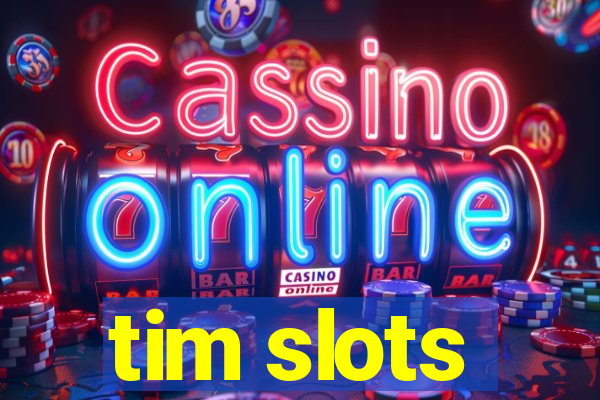 tim slots